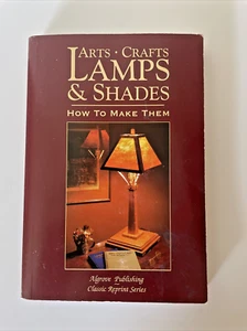 Arts Crafts Lamps and Shades : How to Make Them 1998 john Adams Algrove artglass - Picture 1 of 8