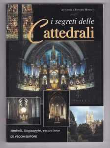 Libro i Segreti delle Cattedrali Antonella Roversi Monaco SC140 # - Picture 1 of 1