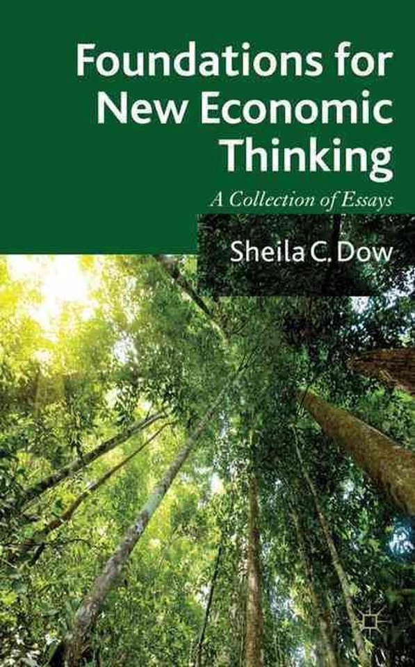 Foundations for New Economic Thinking: A Collection of Essays by S. Dow (English - Image 1 of 1