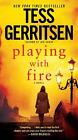 Playing with Fire: A Novel by Tess Gerritsen (English) Paperback Book