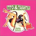 Little Bitch [3Eme Album] Von Tito & Tarantula | Cd | Zustand Gut