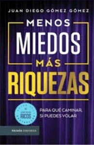 MENOS MIEDOS MAS RIQUEZAS by JUAN DIEGO GOMEZ GOMEZ - Picture 1 of 1
