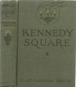 KENNEDY SQUARE (1911) by F. HOPKINSON SMITH, ILLUSTRATED - Picture 1 of 1