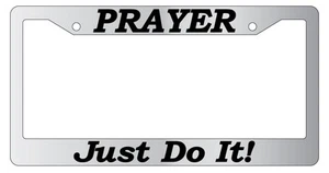 Chrome License plate frame Christian Prayer Just Do it (#2) 2167 - Picture 1 of 1
