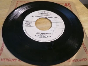 Nathan Catalon and the Keys 45 - Lost Teen-Ager - Mercury 71397X45 promo - Picture 1 of 2