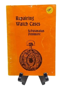 Un tratado práctico sobre la reparación de estuches de relojes, por W Schwanatus y Wesley Fenimore - Imagen 1 de 11