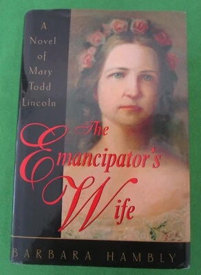 THE EMANCIPATOR'S WIFE -BARBARA HAMBLY (MARY TODD LINCOLN)-HCDJ;LARGE PRINT;2005 - Image 1 of 4
