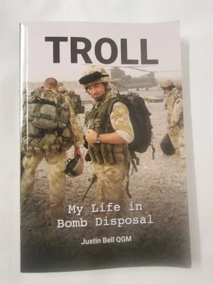Troll: My Life in Bomb Disposal by Justin J J Bell QGM - Image 1 of 4