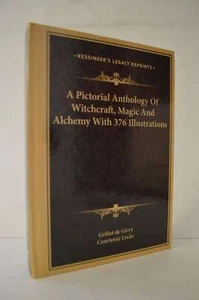 Anthology of Witchcraft Magic & Alchemy Grillot de Givry & J.Courtenay Locke HC - Picture 1 of 1