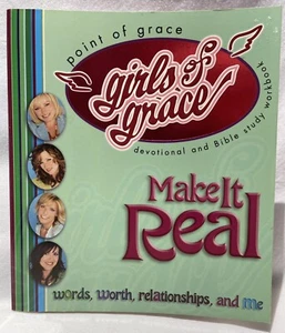 Girls of Grace Make it Real Workbook Point Of Grace 2005 Relationships Love - Imagen 1 de 11