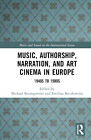 Music, Authorship, Narration, and Art Cinema in Europe