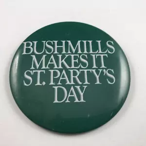 Vintage BUSHMILLS MAKE IT ST. PARTY'S DAY pulsante, spilla - Foto 1 di 2