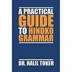 A Practical Guide to Hindko Grammar by Halil Toker (Pap - Paperback NEW Halil To
