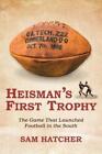 Sam Hatcher Heisman&#39;s First Trophy (Paperback) (US IMPORT)