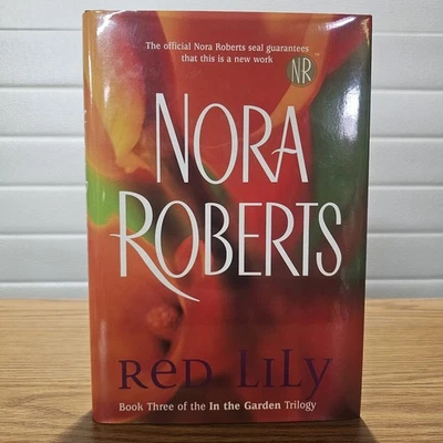 Red Lily by Nora Roberts (2005, Hardcover w/ Dust Jacket) In the Garden #3 - Image 1 of 4