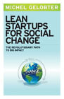 Lean Startups For Social Change: The Revolutionary Path To Big Impact
