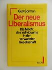 Guy Sorman Der neue Liberalismus Die Macht des Individuumms ++