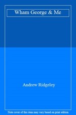 Wham George & Me,Andrew Ridgeley