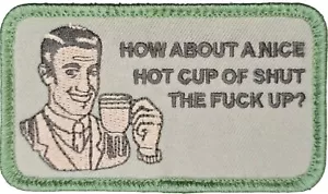 COME NE DICI DI UNA BELLA TAZZA CALDA DI STFU? DIVERTENTE TOPPA MORALE HOOK TATTICO MULTICAM - Foto 1 di 2