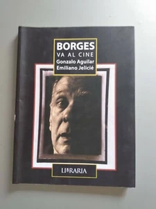 Gonzalo Aguilar y Emiliano Jelicié - Borges va al cine - Imagen 1 de 3