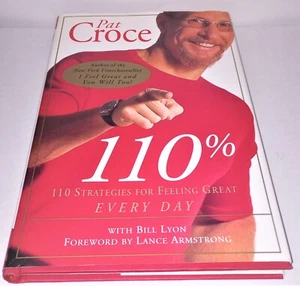 Pat Croce 110% 110 Strategies for Feeling Great Every Day 1st Edition Hardcover - Imagen 1 de 5