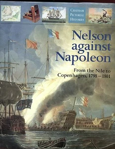 Nelson Against Napoleon : From the Nile to Copenhagen 1798-1801 1st US HB/dj VG - Bild 1 von 2