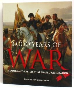 3,000 Years of War Leadrers and Battles That Shaped Civilization