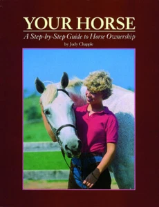 Your Horse: A Step-by-Step Guide to Horse Ownership by Judy Chapple - Paperback - Picture 1 of 1
