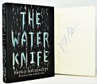 ***SIGNED 1st Print/Ed*** The Water Knife by Paolo Bacigalupi (Hardcover) NEW