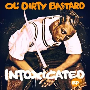 OL' DIRTY BASTARD - INTOXICATED (EP) VINYL EP NEU - Bild 1 von 1