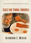 Eggs for Young America (Bakeless Prize) By Katherine L. Hester