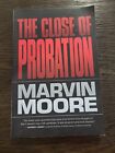 The Close Of Probation By Marvin Moore, Seventh-Day Adventist