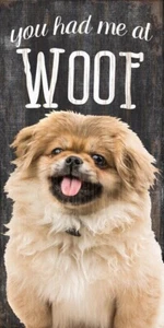 Letrero pekinés - You Had me at WOOF 5x10 - Imagen 1 de 1