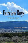 Fairview Boys Then Now Their Town Their Lives Their Poste By Madsen Albert Gail