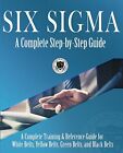 SIX SIGMA: A COMPLETE STEP-BY-STEP GUIDE: A COMPLETE By The Council For NEW