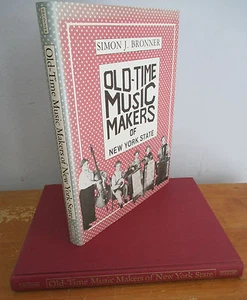 OLD TIME MUSIC MAKERS OF NEW YORK STATE by Simon J Bronner, 1987 1st Ed in DJ - Picture 1 of 5