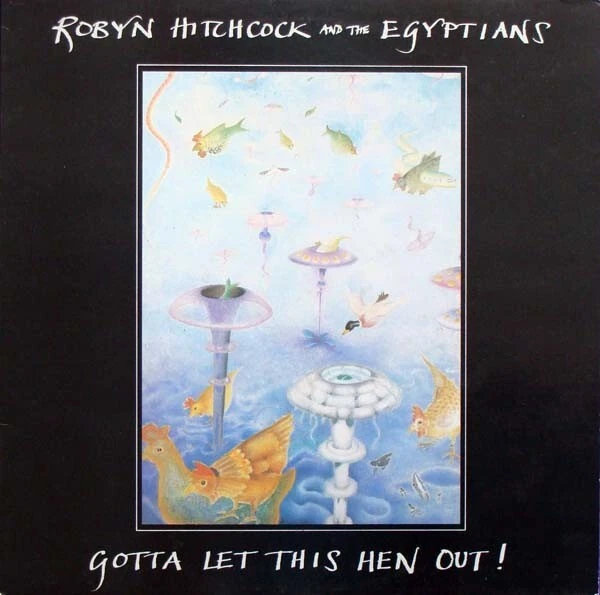 ROBYN HITCHCOCK & THE EGYPTIANS Gotta Let This Hen Out! 1986 MIDNIGHT MUSIC CD — 第 1/1 张图片