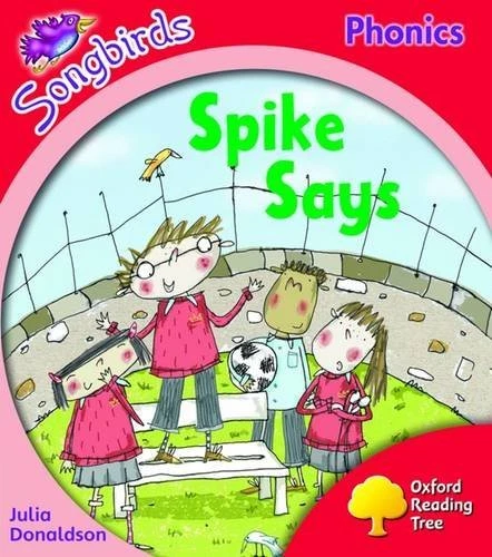 Oxford Reading Tree: Stage 4: Songbirds: Spike Says By Julia Donaldson,Clare Ki - Image 1 of 1