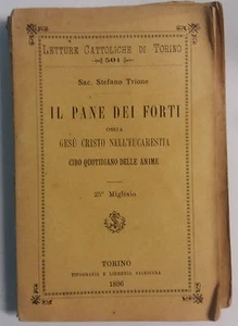 Il pane dei forti ossia [...] - Sac. S.Trione - Tip. e Lib. Salesiana - 1896 - G - Imagen 1 de 1