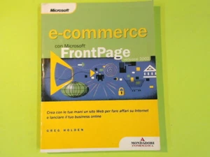 E COMMERCE CON MICROSOFT FRONT PAGE GREG HOLDEN MONDADORI INFORMATICA - Bild 1 von 1