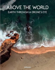 Above the World: Earth Through a Dron... By teNeues Verlag, hardcover,Acceptable - Picture 1 of 1
