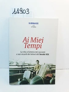AI MIO TEMPS - LA VITA A GENUA...De Ferrari Editore / Il Secolo XIX - 2013 - Bild 1 von 10