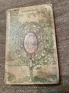 Stepping Heavenward von Elizabeth Prentiss 1899 - Bild 1 von 8