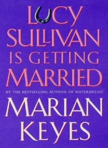 Lucy Sullivan is Getting Married By Marian Keyes. 9780749324742 - Picture 1 of 1