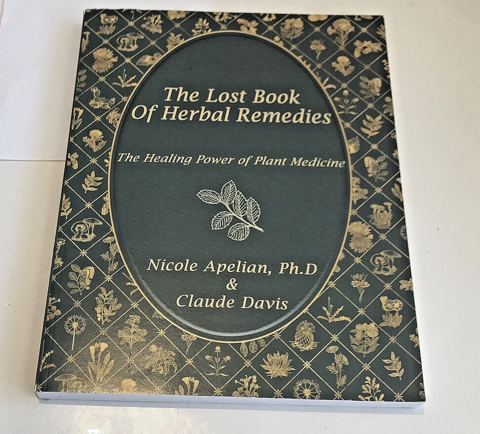 The Lost Book of Herbal Remedies: Healing Powers of Plants, Alternative Medicine