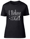 I Believe in Dad Fitted Womens Ladies T Shirt