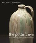 The Potter's Eye: Art And Tradition In North Carolina Pottery By Hewitt, Mark?