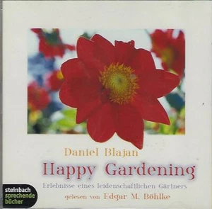 Daniel Blajan: HAPPY GARDENING - Erlebnisse eines leidenschaftlichen Gärtners - Bild 1 von 2