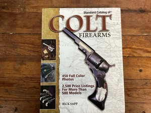 Standard Catalog Ser.: Standard Catalog of Colt Firearms by Rick Sapp (2007,... - Picture 1 of 6