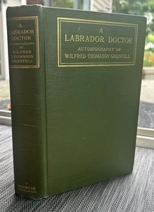 WILFRED GRENFELL 1919 A LABRADOR DOCTOR 1st Ed SIGNED First Edition Sketch - Picture 1 of 7